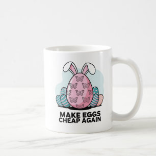 Make Eggs Cheap Again Easter Bunny Ears Coffee Mug