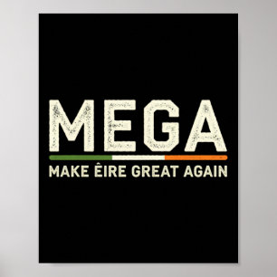 Make Éire Great Again - Mega Irish Trump Humour Poster
