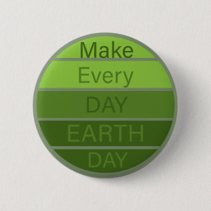 Make every day earth day 2 inch round button