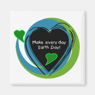 Make Every Day Earth Day Magnet