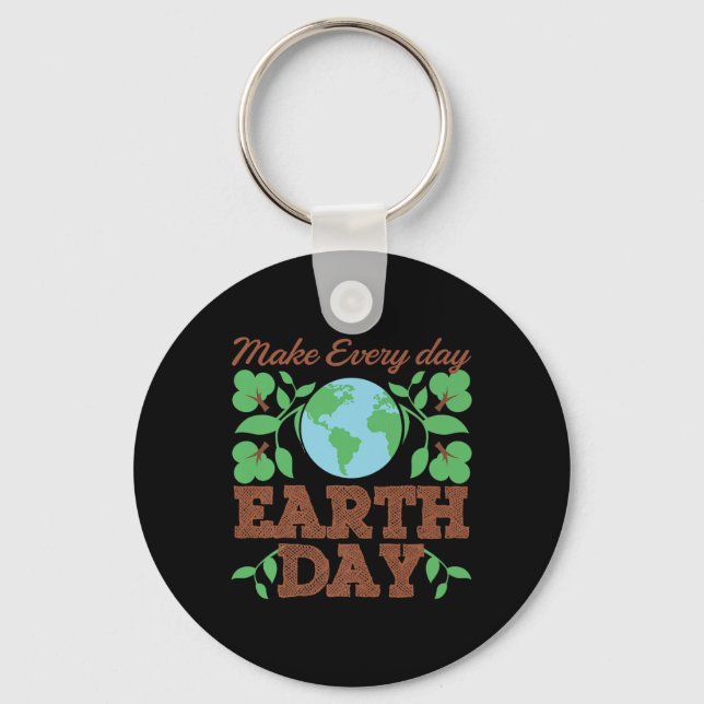 Make Every Day Earth Day Recycle Conservation  Keychain (Front)