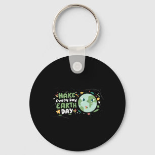 Make Every Day Earth Day Shirt Save The Planet Env Keychain