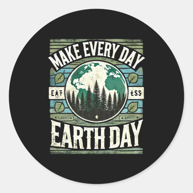 Make Every Day Earth Day T Shirt  Classic Round Sticker (Front)