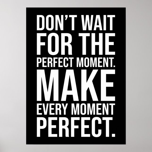Make Every Moment Perfect - Success Motivational Poster (Front)