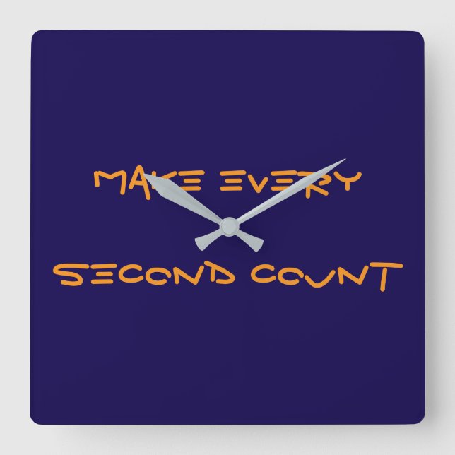 Make every second count square wall clock (Front)