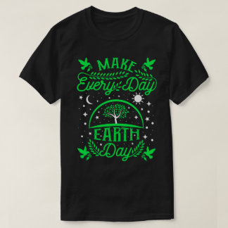 Make Everyday Earth Day T-Shirt