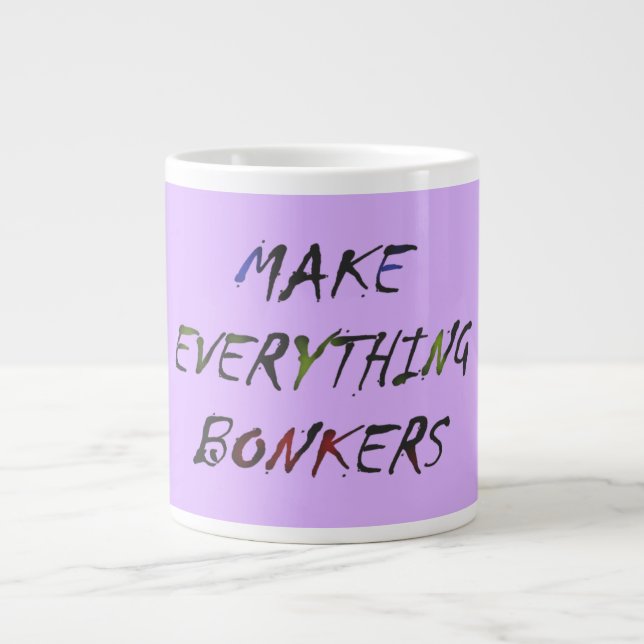Make Everything Crazy Bonkers Large Coffee Mug (Front)