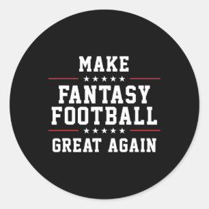 Make Fantasy Football Great Again  Classic Round Sticker