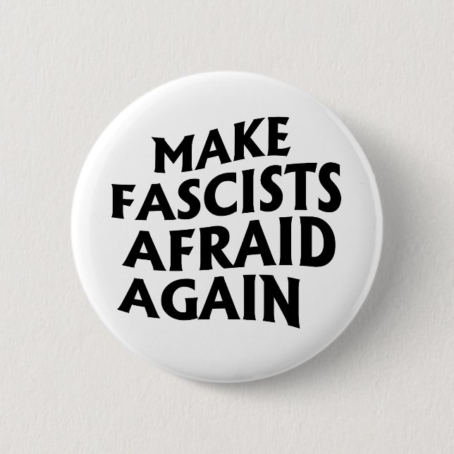 Make Fascists Afraid Again 2 Inch Round Button (Front)