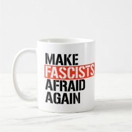 Make Fascists Afraid Again Coffee Mug