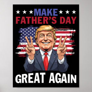 Make Father's Day Great Again Trump Patriotic Dadd Poster