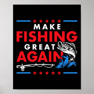 Make Fishing Great Again Funny Fisherman Fisher Poster