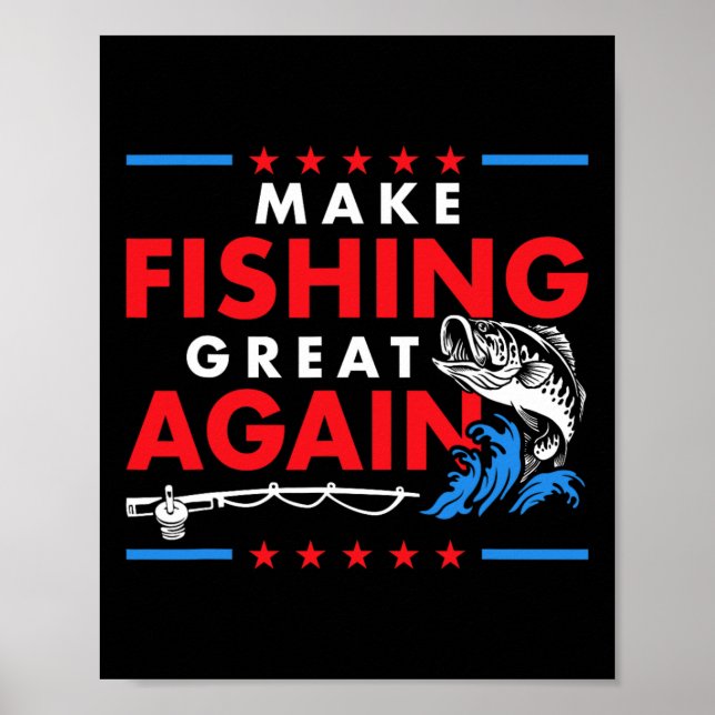 Make Fishing Great Again Funny Fisherman Fisher  Poster (Front)
