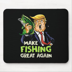Make Fishing Great Again Trump Fisherman Support T Mouse Pad
