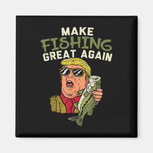 Make Fishing Great Again Trump Funny Fisherman Ang Magnet