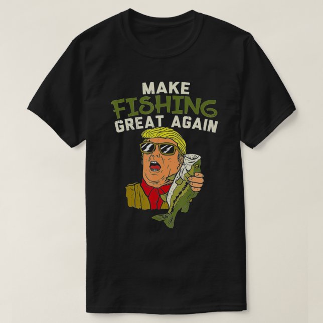 Make Fishing Great Again Trump Funny Fisherman Ang T-Shirt (Design Front)