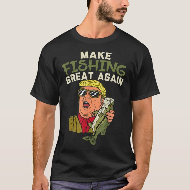 Make Fishing Great Again Trump Funny Fisherman Ang T-Shirt (Front)