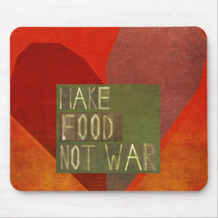 Make Food Not War Mouse Pad