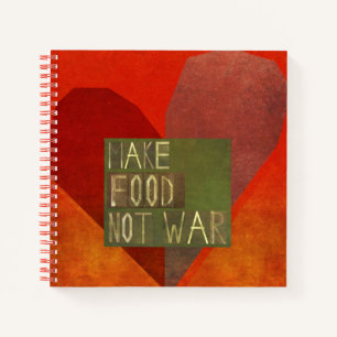 Make Food Not War Notebook