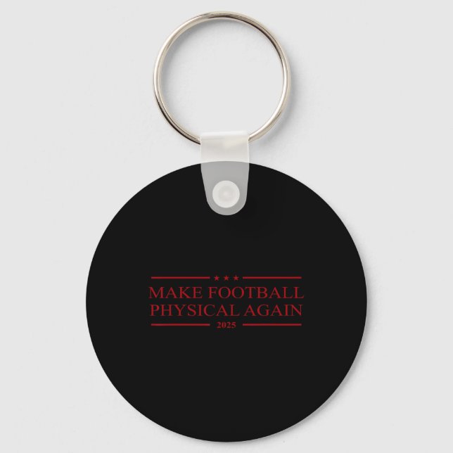 Make Football Physical Again 2025  Keychain (Front)
