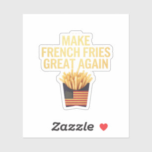 Make French Fries Great Again Deliciously Funny