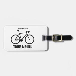 Make Friends Take A Pull Cycling Luggage Tag