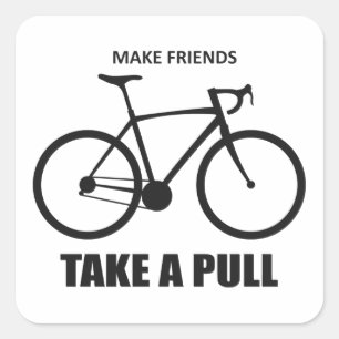 Make Friends Take A Pull Cycling Square Sticker