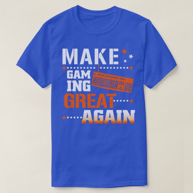 Make Gaming Great Again T-Shirt (Design Front)