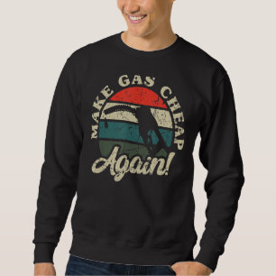 Make Gas Cheap Again Petrol Pump Vintage Sunset Sweatshirt