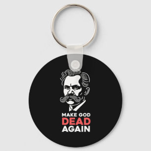 Make God Dead Again Nietzsche Atheist Philosophy A Keychain