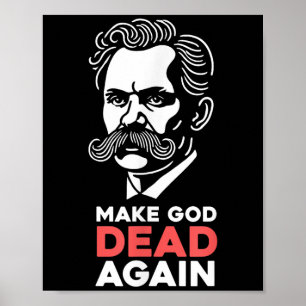 Make God Dead Again Nietzsche Atheist Philosophy A Poster