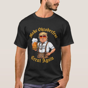 Make Great Again Funny Trump Drink Beer Prost T-Shirt