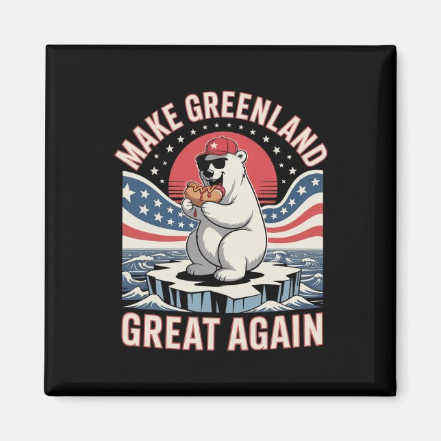 Make Greenland Great Again Funny Hot Dog Bear Gree Magnet (Front)