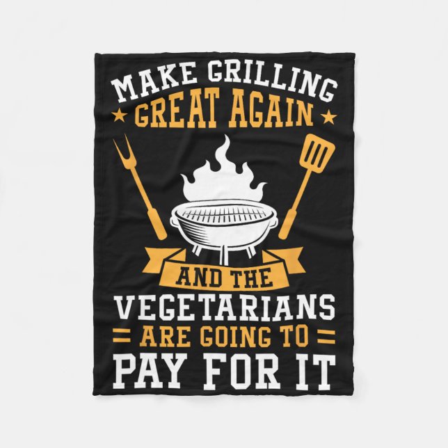Make Grilling Great Again Bbq Vegetarians  Fleece Blanket (Front)