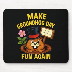 Make Groundhog Day Fun Again Funny Groundhog Lover Mouse Pad
