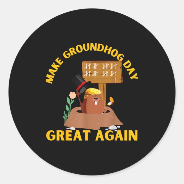 Make Groundhog Day Great Again Funny Ground Hog Da Classic Round Sticker (Front)