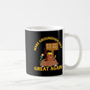 Make Groundhog Day Great Again Funny Ground Hog Da Coffee Mug