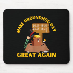 Make Groundhog Day Great Again Funny Ground Hog Da Mouse Pad