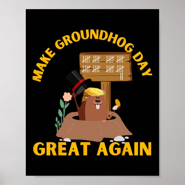 Make Groundhog Day Great Again Funny Ground Hog Da Poster (Front)