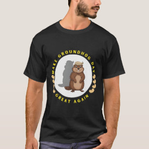 Make Groundhog Day Great Again Funny Shadow Puppet T-Shirt