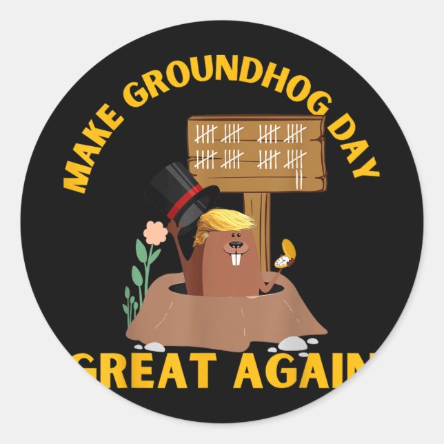 Make Groundhog Day Great Again Funny Trump Ground  Classic Round Sticker (Front)
