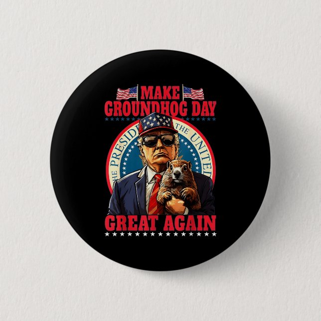 Make Groundhog Day Great Again Funny Trump Holding 2 Inch Round Button (Front)