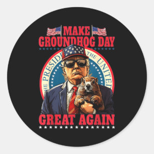 Make Groundhog Day Great Again Funny Trump Holding Classic Round Sticker