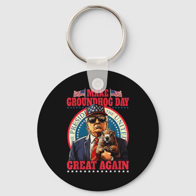 Make Groundhog Day Great Again Funny Trump Holding Keychain (Front)