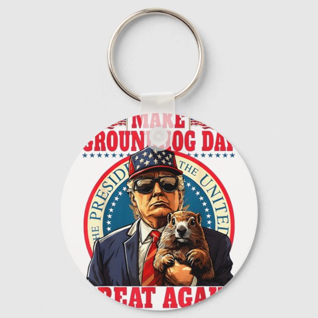 Make Groundhog Day Great Again Funny Trump Holding Keychain (Front)