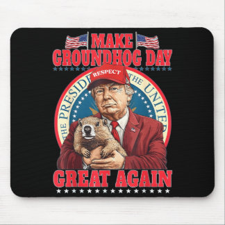 Make Groundhog Day Great Again Funny Trump Holding Mouse Pad