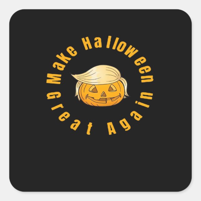 Make Halloween Great Again Trumpkin Classic Square Sticker (Front)