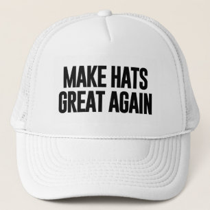 Make Hats Great Again (and America)