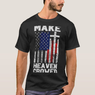 Make Heaven Crowded American Flag (on Back) T-Shirt