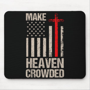 Make Heaven Crowded American Flag Patriotic Mouse Pad